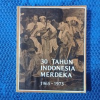 Image of 30 Tahun Indonesia merdeka 1965-1973