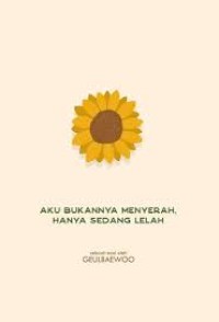 Image of Aku bukannya menyerah, hanya sedang lelah