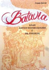 Image of Batavia : kisah kapten Woodes Rogers & Dr Strehler