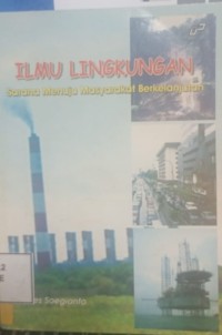 Image of Ilmu lingkungan: sarana menuju Masyarakat berkelnjutan