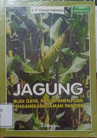Image of Jagung : Budi daya, pascapanen dan penganekaragaman pangan