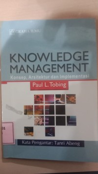 Image of Knowledge manajemen : Konsep, arsitektur dan implementasi