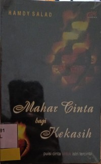 Image of Mahar Cinta Bagi Kekasih; Puisi Cinta Untuk Istri Tercinta