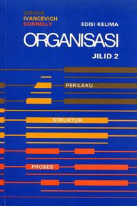 Image of Organisasi : Perilaku, struktur, proses, Jilid 2