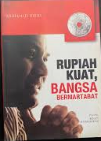 Image of Rupiah kuat : Bangsa bermatabat