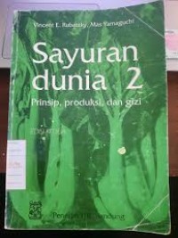 Image of Sayuran Dunia 2 : Prinsip, produksi dan gizi