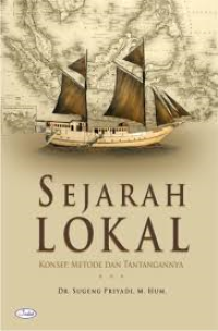 Image of Sejarah lokal : konsep, metode, dan tantangannya