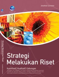 Image of Strategi melakuakan riset : Kuantitatif, Kualitatif, Gabungan