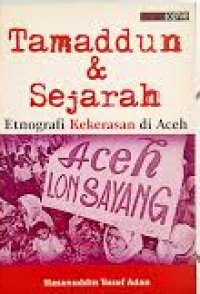 Image of Tamaddun & sejarah : Etnografi kekerasan di Aceh